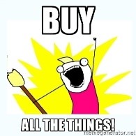 buy all the things!